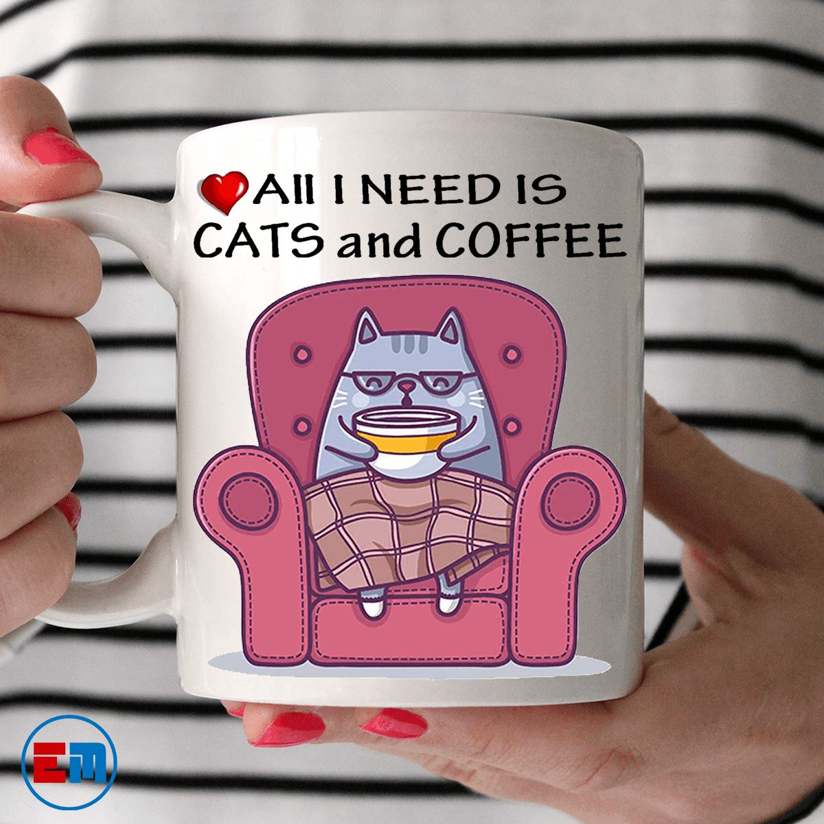Cat Mug - All I Need Is Cats And Coffee - CatsForLife