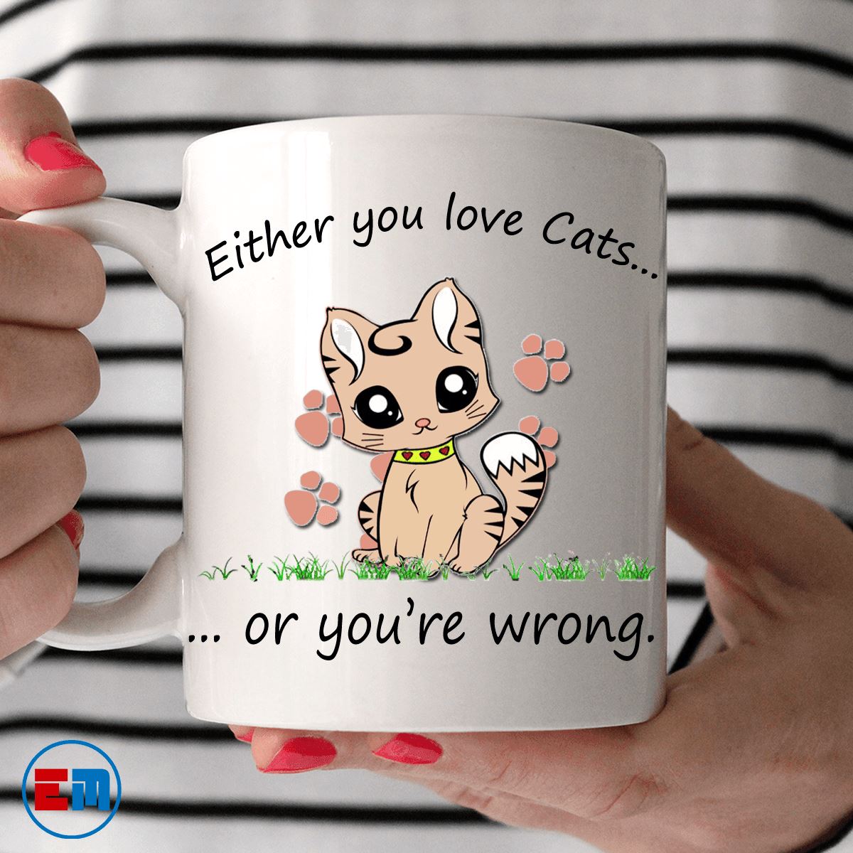 Cat Mug - Either You Love Cats Or You're Wrong - CatsForLife