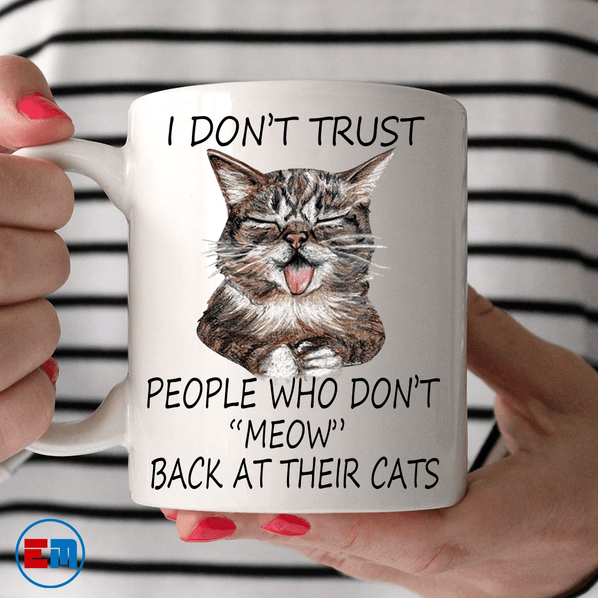 Cat Mug - I Don't Trust Peolple Who Don't Meow - CatsForLife