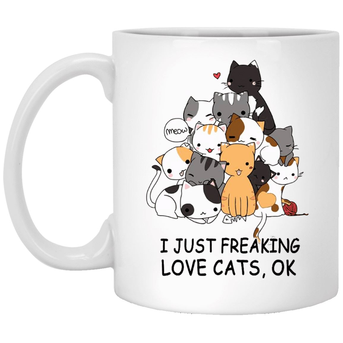 Cat Mug - I Just Freaking Love Cats - CatsForLife