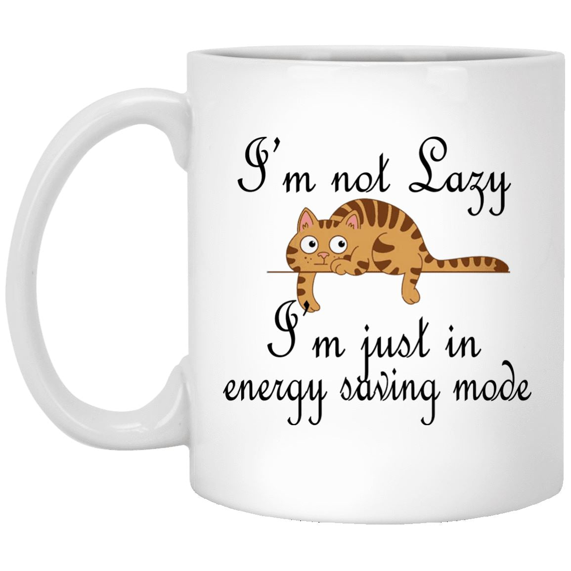 Cat Mug - I'm Not Lazy - CatsForLife