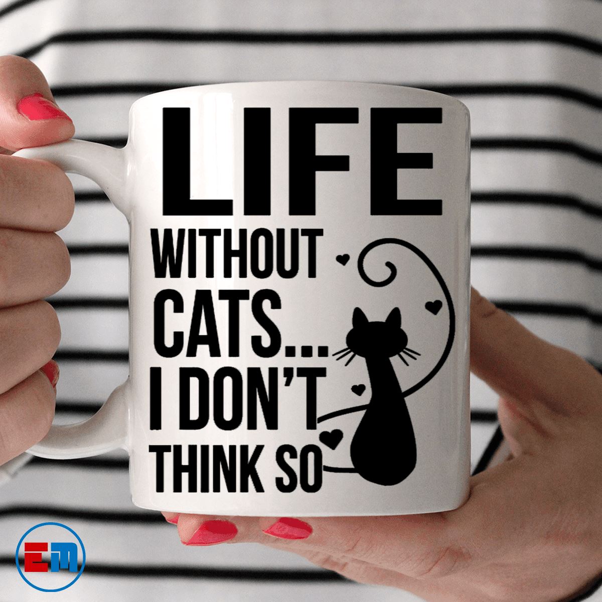 Cat Mug - Life Without Cats - CatsForLife