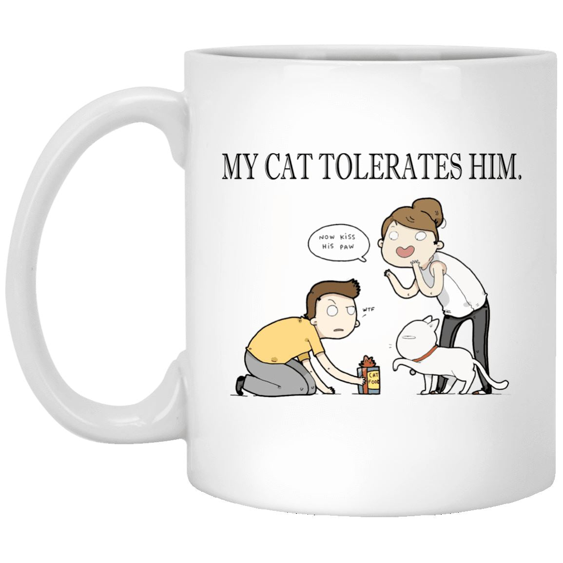 Cat Mug - My Cat Tolerates Him - CatsForLife