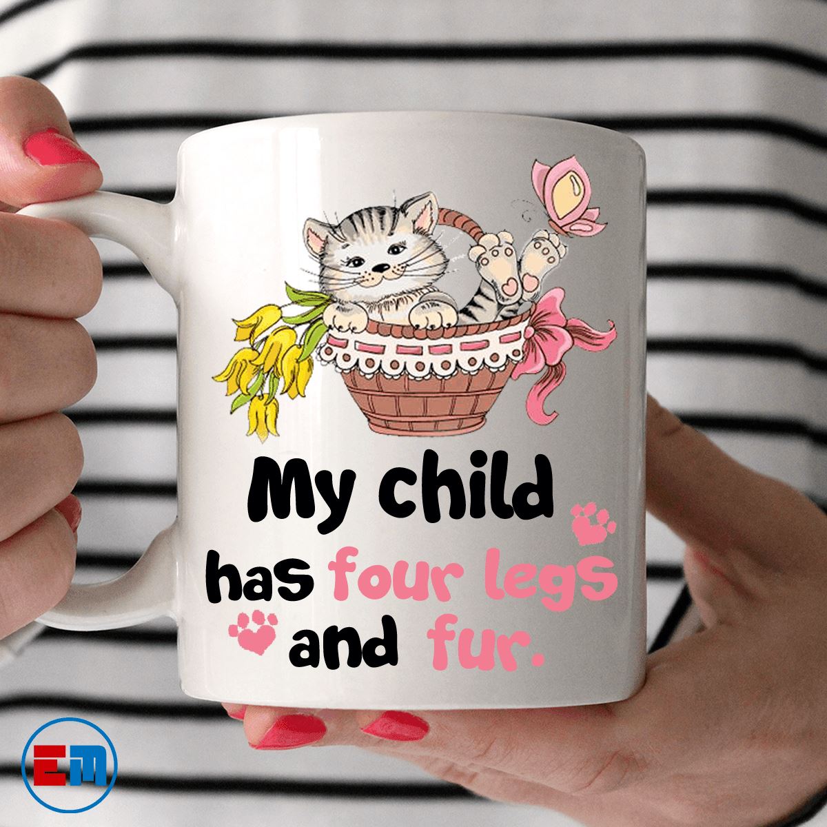 Cat Mug - My Child Has Four Legs And Fur - CatsForLife