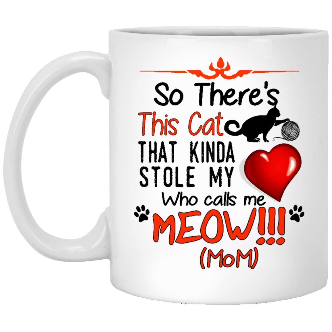 Cat Mug - So There's This Cat Who Calls Me Meow - CatsForLife