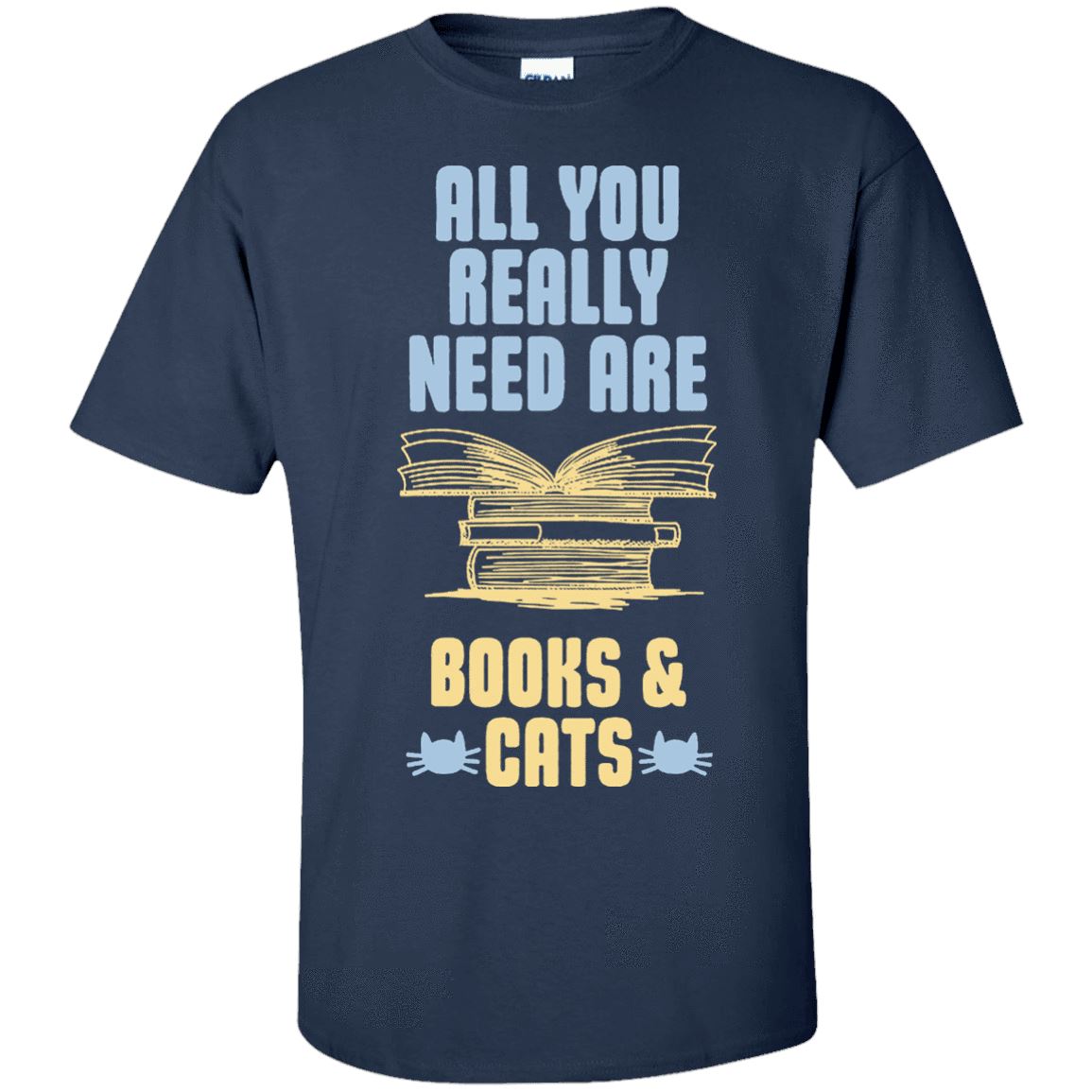 Cat Tee - All You Really Need Are Books & Cats - CatsForLife