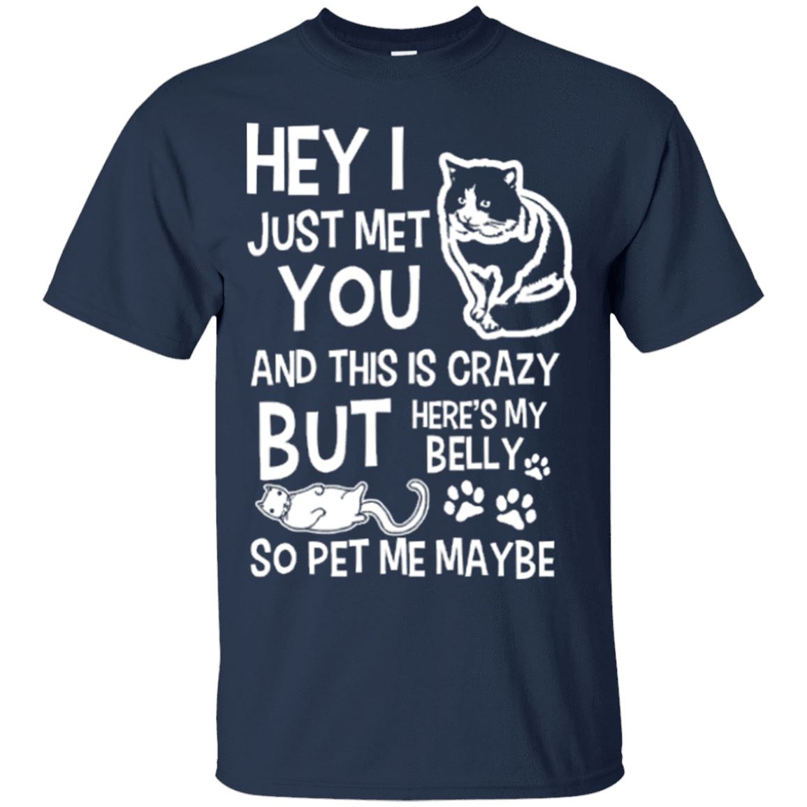 Cat Tee - Hey I Just Met You And This Is Crazy... - CatsForLife
