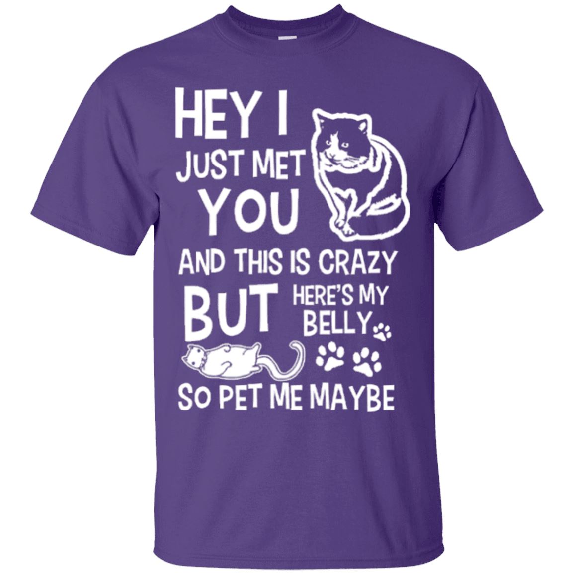 Cat Tee - Hey I Just Met You And This Is Crazy... - CatsForLife