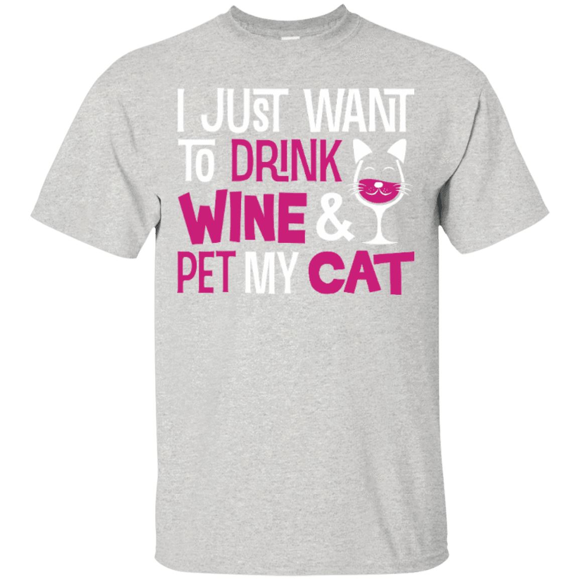 Cat Tee - I Just Want To Drink Wine & Pet My Cat - CatsForLife