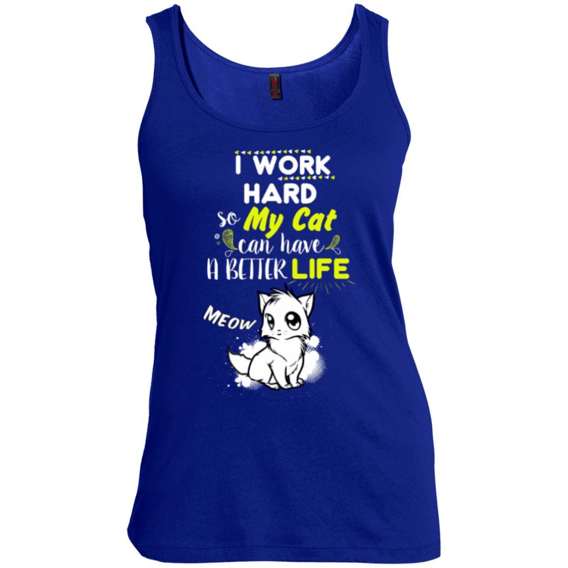 Cat Tee - I Work Hard So My Cat Can Have A Better Life - CatsForLife