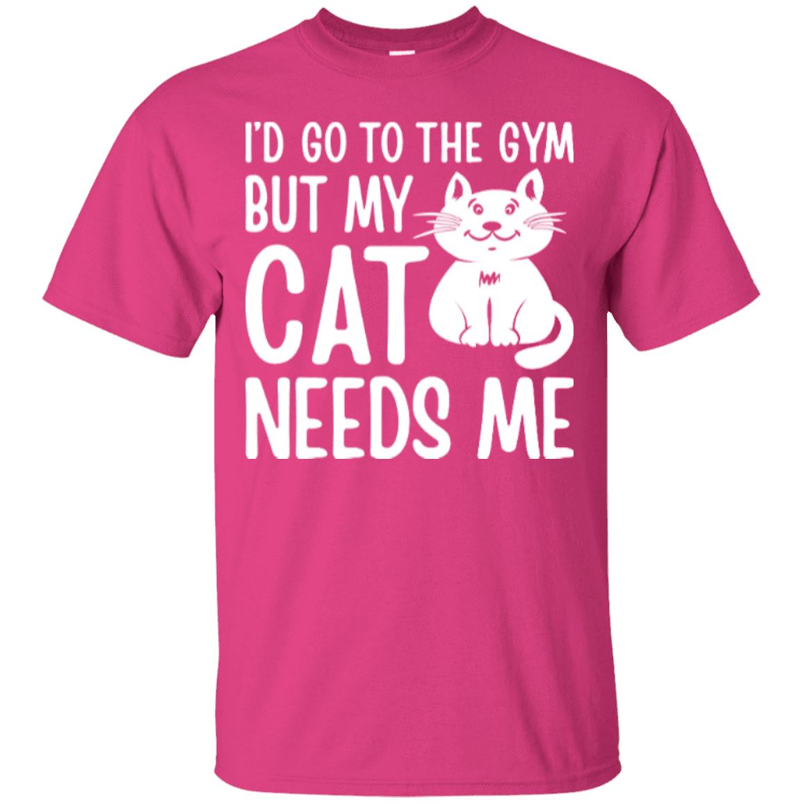Cat Tee - I'd Go To The Gym But My Cat Needs Me - CatsForLife