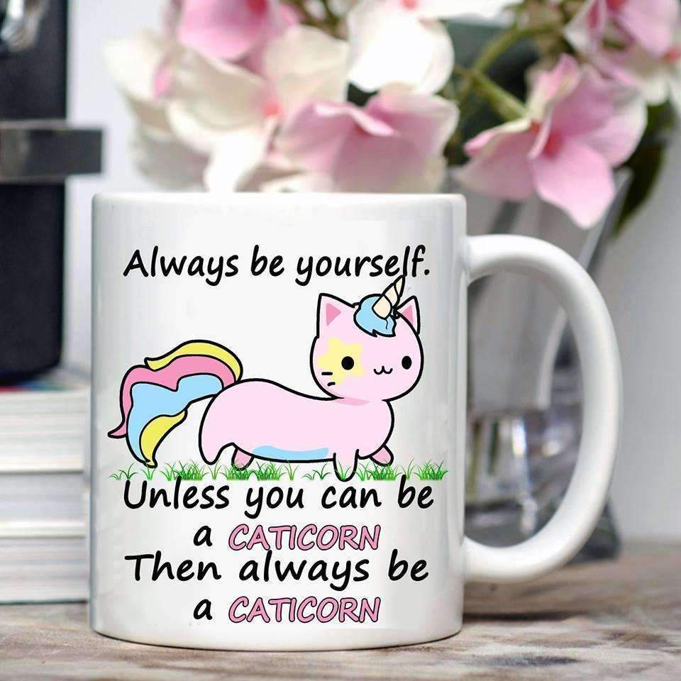 Cat Mug - Always Be Yourself Unless You Can Be A Caticorn - CatsForLife