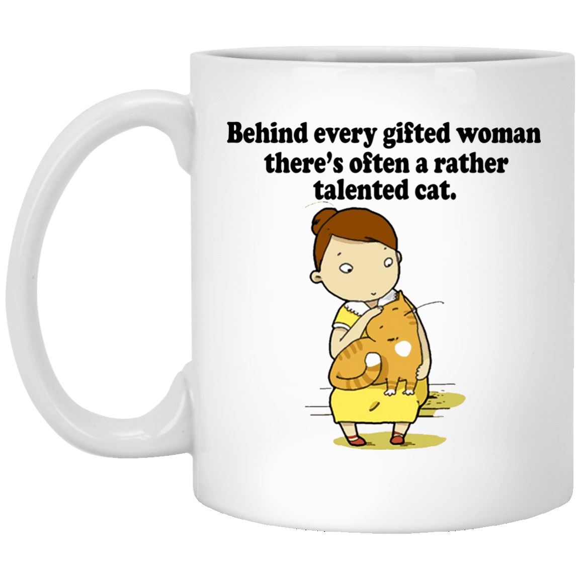 Cat Mug - Behind Every Gifted Women - CatsForLife