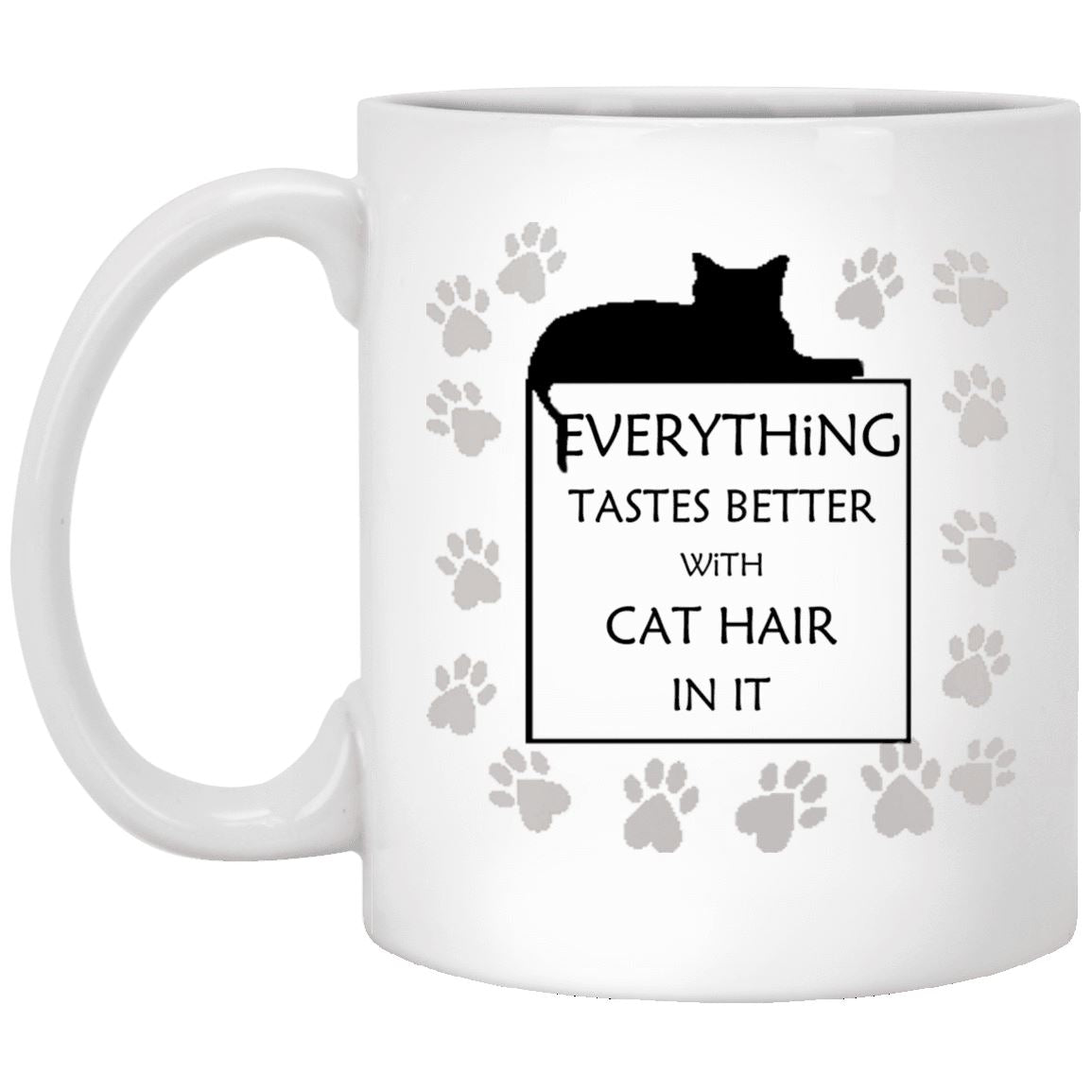 Cat Mug - Everything Tastes Better With Cat Hair In It - CatsForLife