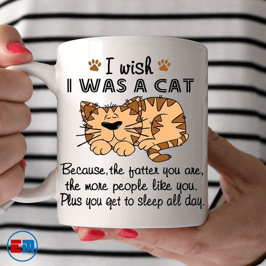 Cat Mug - Fatter You Are The More People Like You - CatsForLife