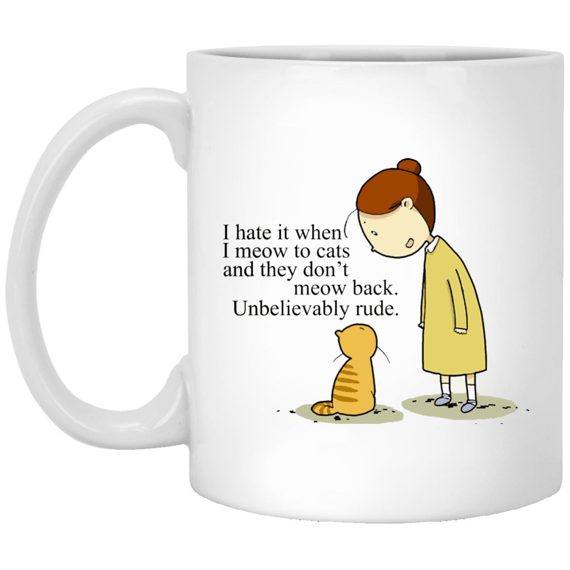Cat Mug - I Hate It When I Meow To Cats - CatsForLife