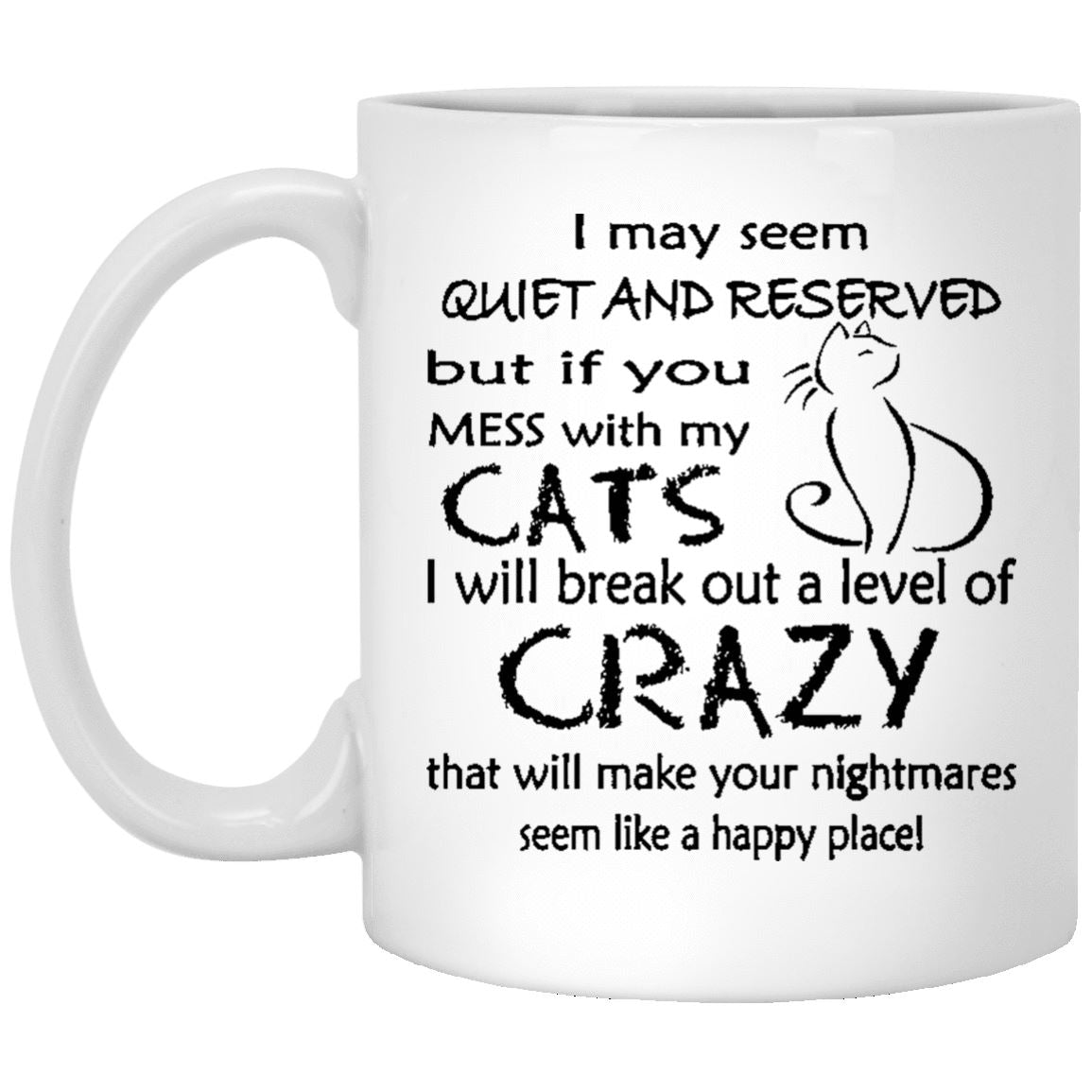 Cat Mug - I May Seem Quiet And Reserved - CatsForLife