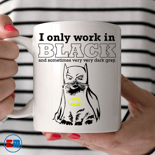 Cat Mug - I Only Work In Black - CatsForLife