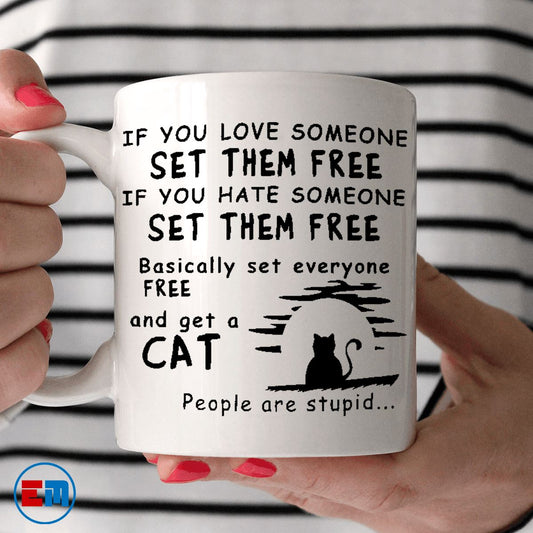 Cat Mug - If You Love Someone - CatsForLife