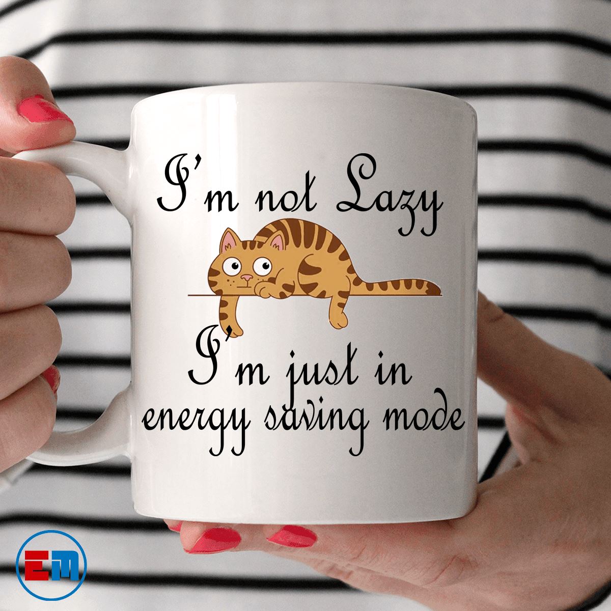 Cat Mug - I'm Not Lazy - CatsForLife