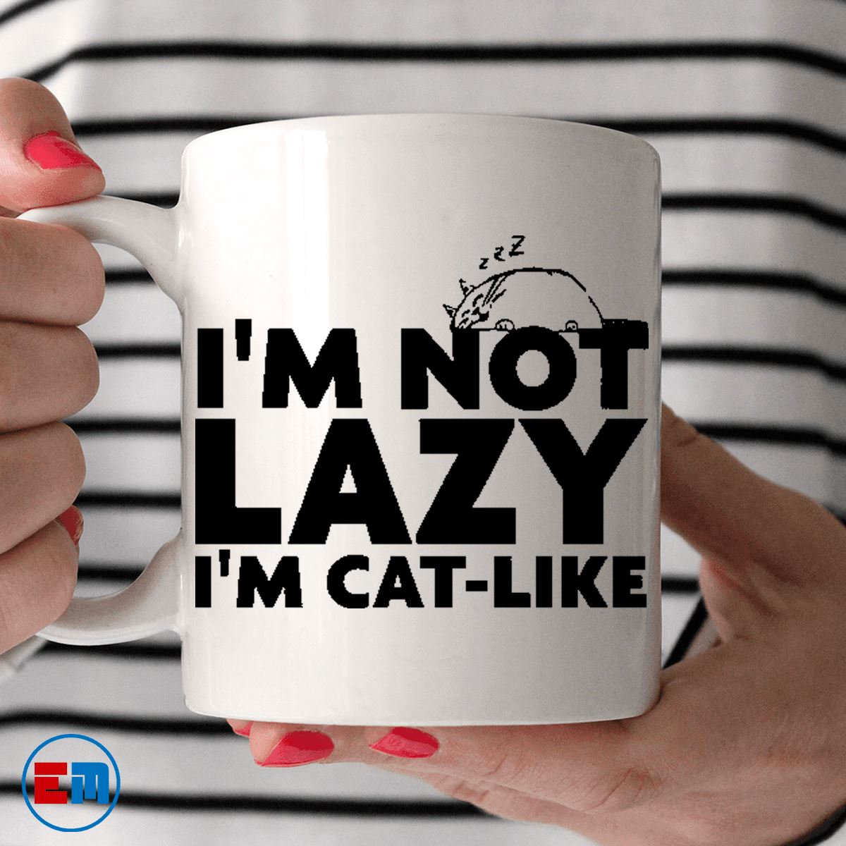 Cat Mug - I'm Not Lazy I'm Cat Like - CatsForLife