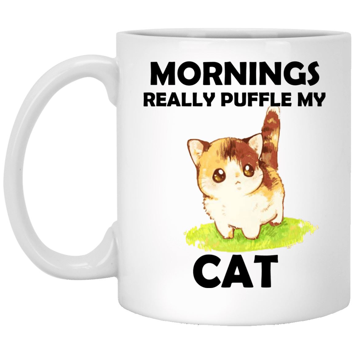 Cat Mug - Mornings Really Puffle My Cat - CatsForLife