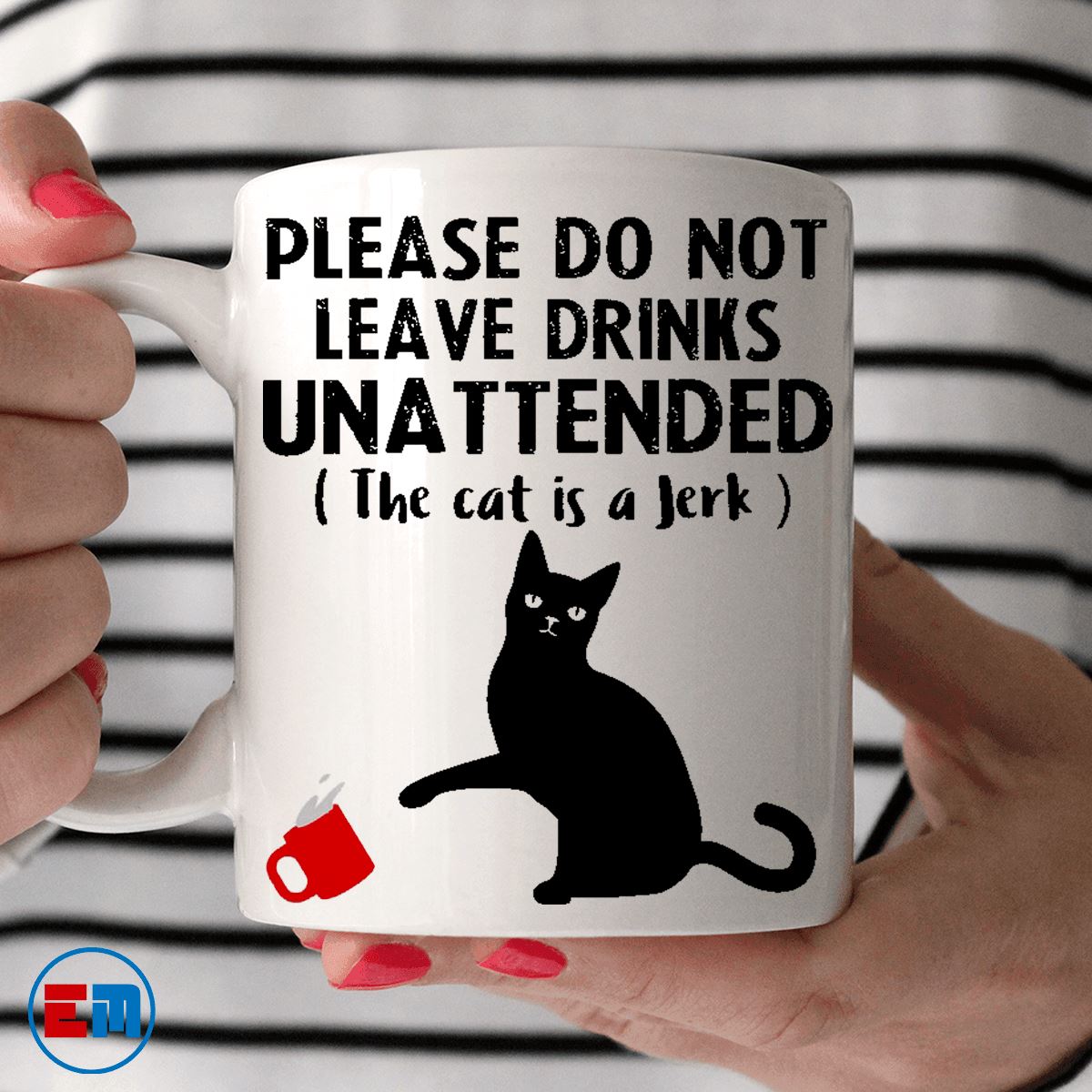 Cat Mug - Please Do Not Leave Drinks Unattended - CatsForLife
