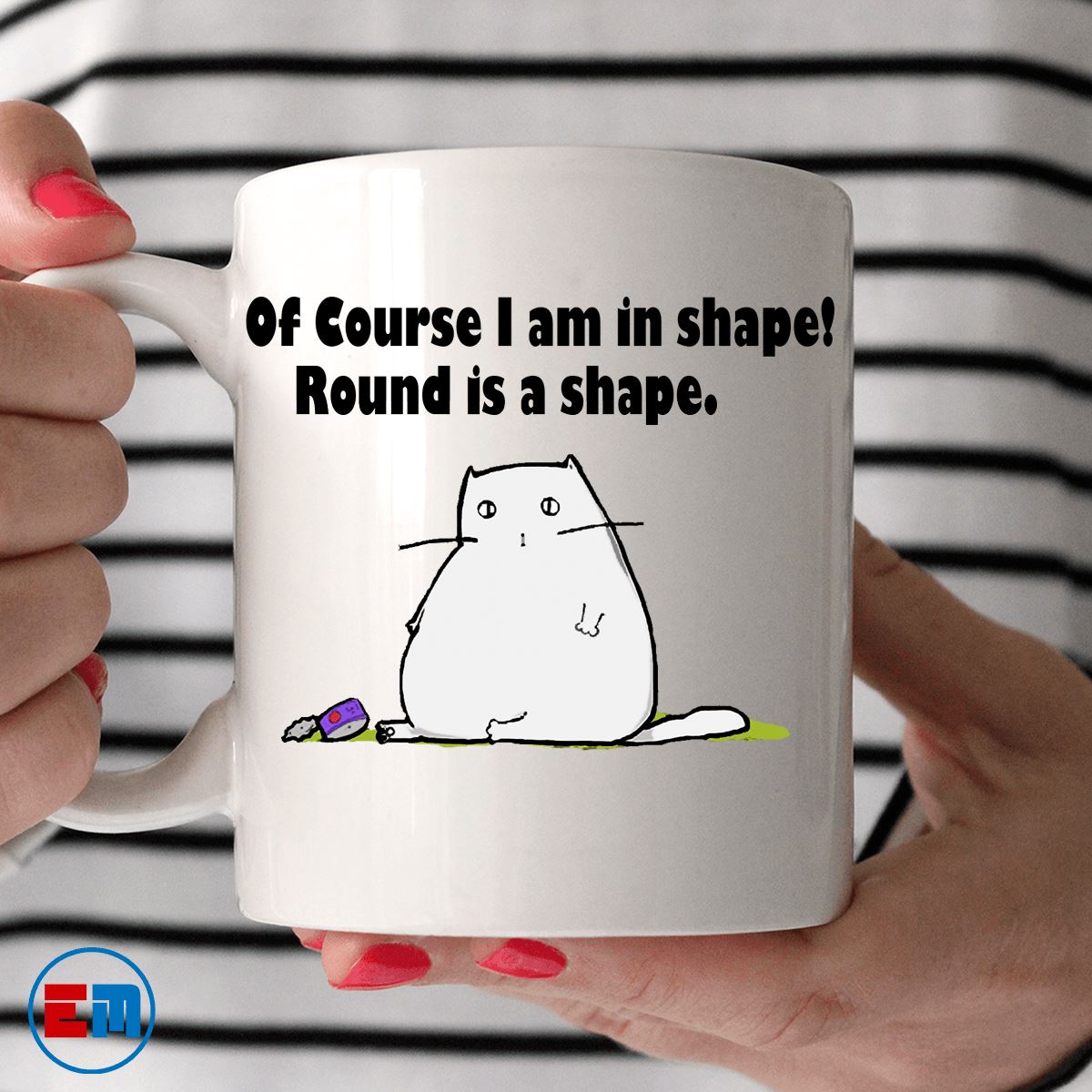 Cat Mug - Round Is Shape - CatsForLife