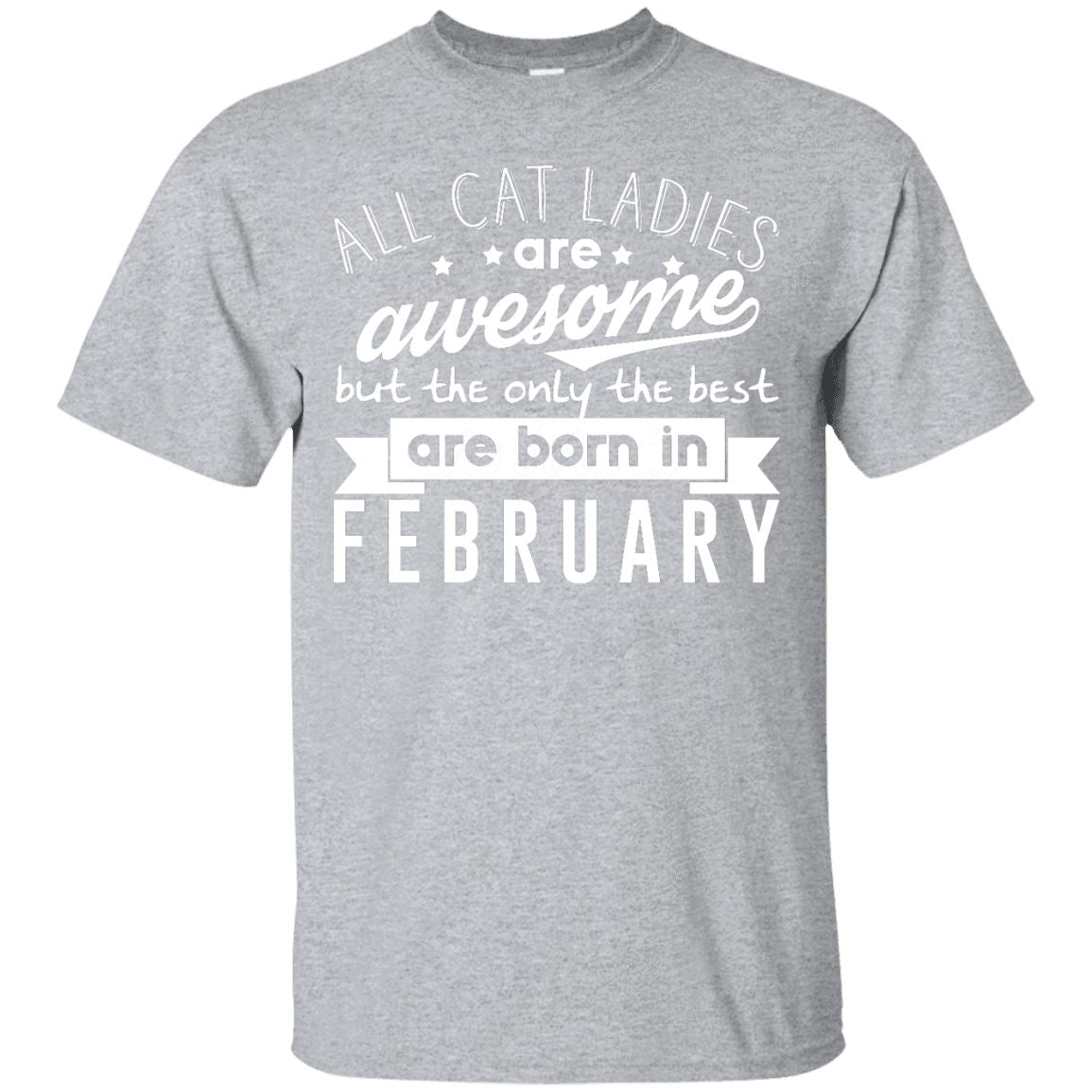 Cat Tee - All Cat Ladies Are Awesome - February - CatsForLife