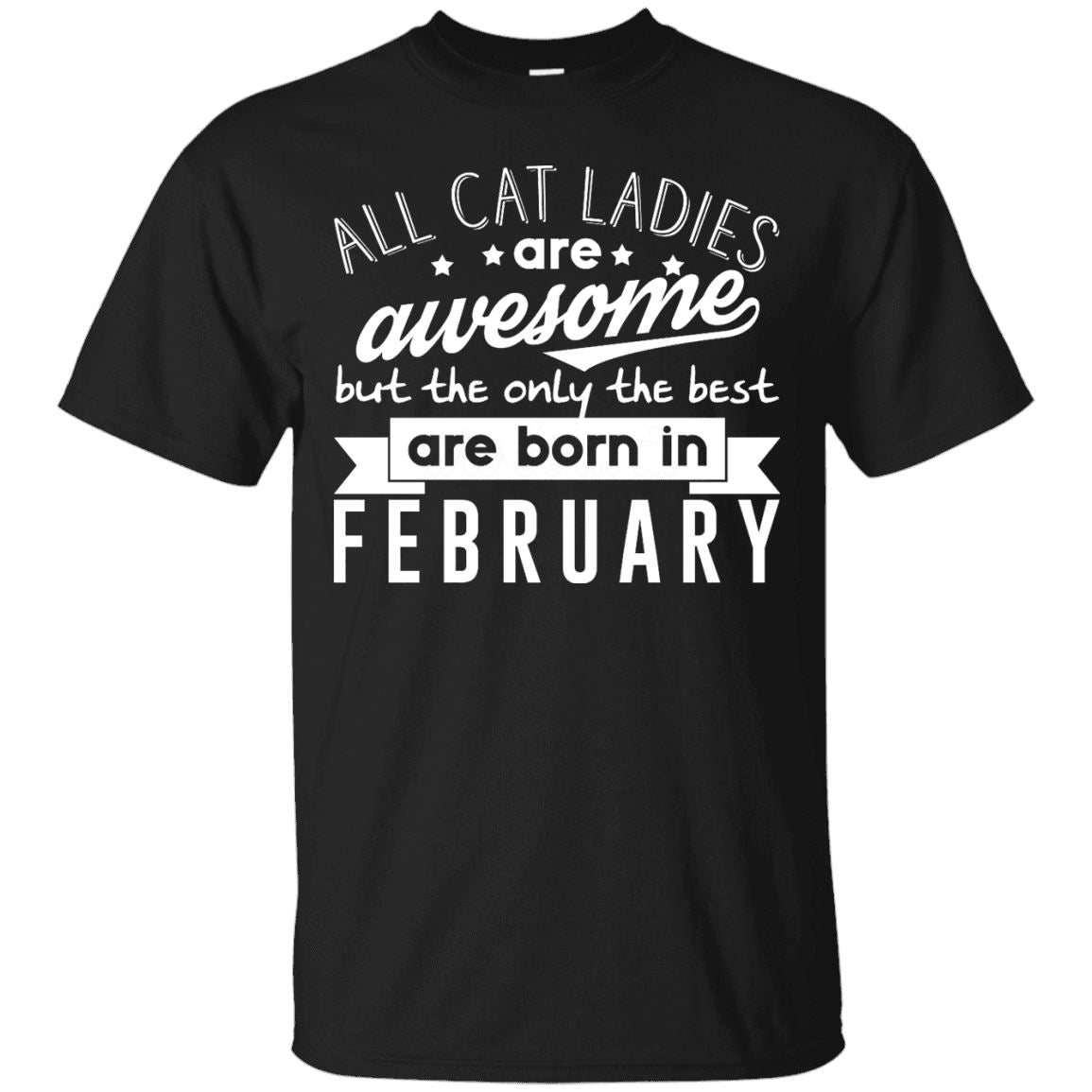 Cat Tee - All Cat Ladies Are Awesome - February - CatsForLife