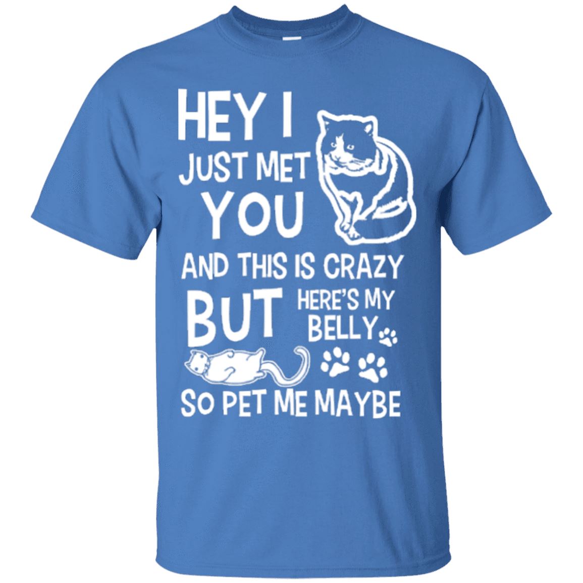 Cat Tee - Hey I Just Met You And This Is Crazy... - CatsForLife