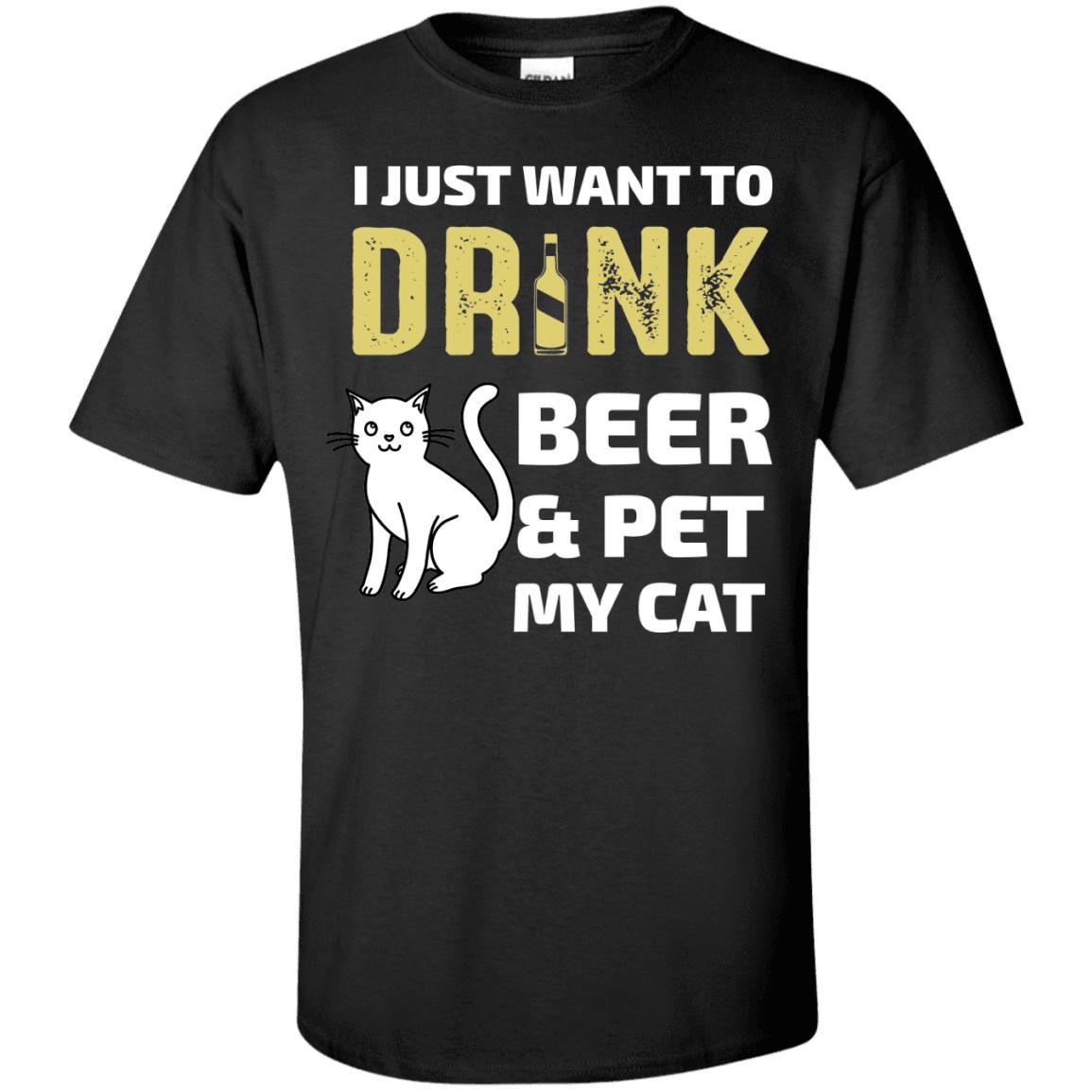 Cat Tee - I Just Want To Drink Beer & Pet My Cat - CatsForLife