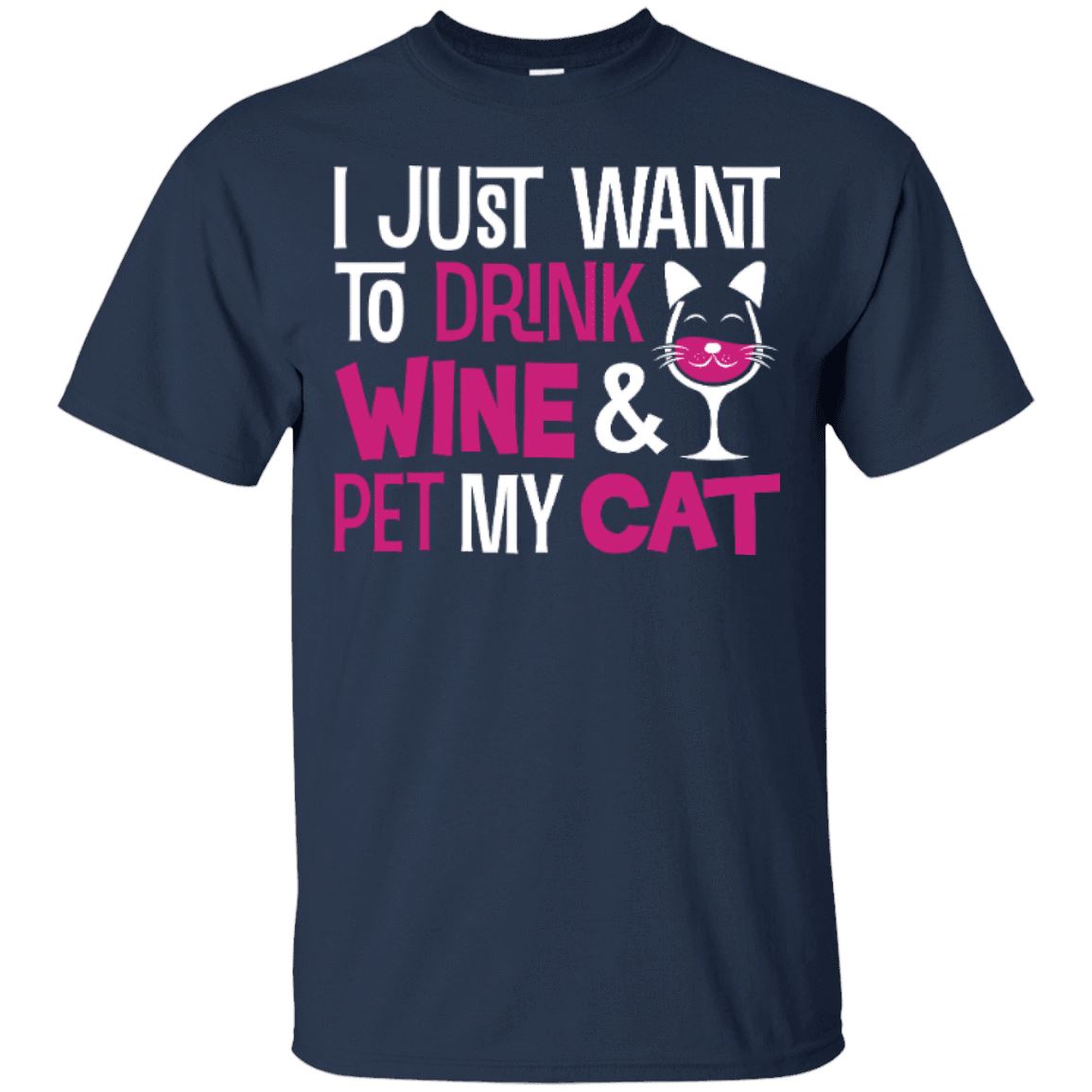 Cat Tee - I Just Want To Drink Wine & Pet My Cat - CatsForLife