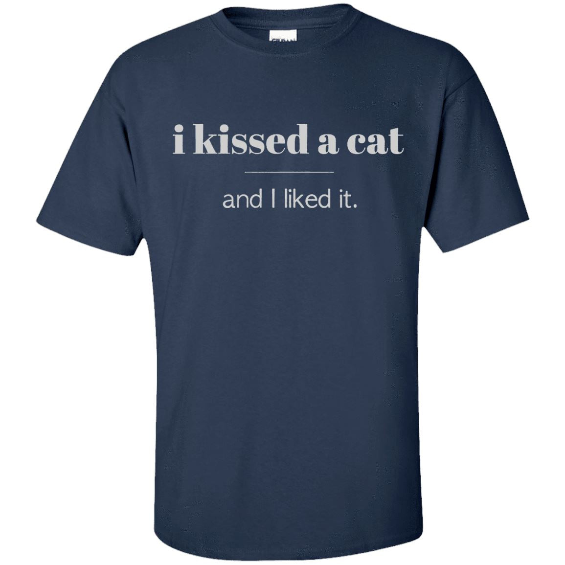 Cat Tee - I Kissed A Cat & I Liked It (SALES) - CatsForLife
