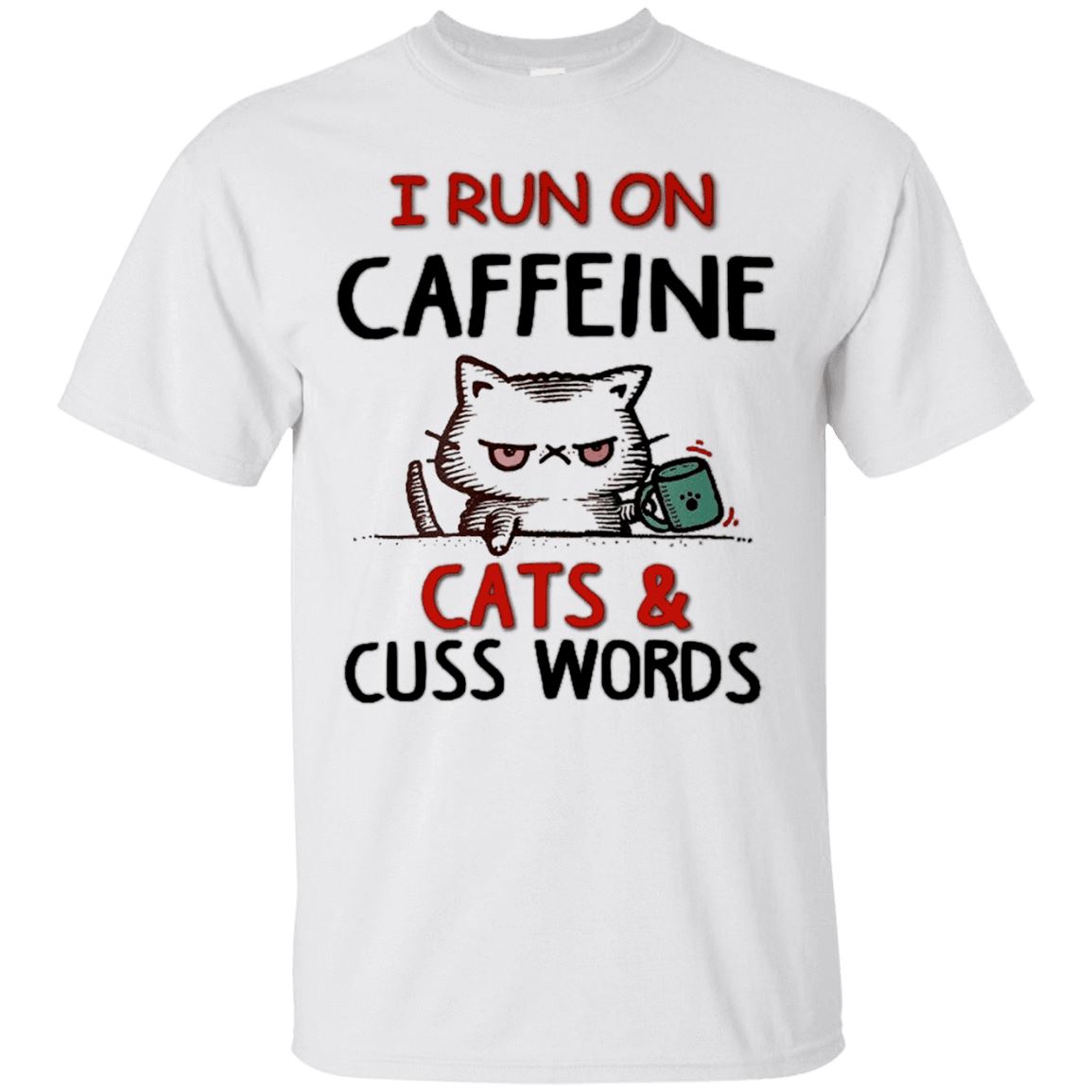 Cat Tee - I Run On Caffeine, Cats & Cuss Words - CatsForLife