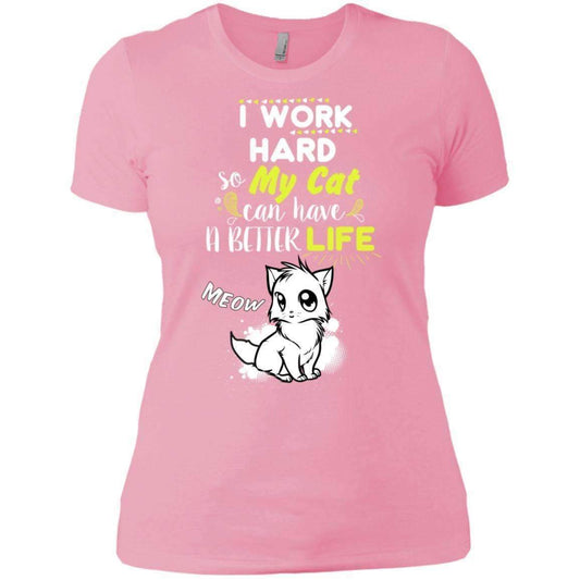 Cat Tee - I Work Hard So My Cat Can Have A Better Life (Ladies) - CatsForLife