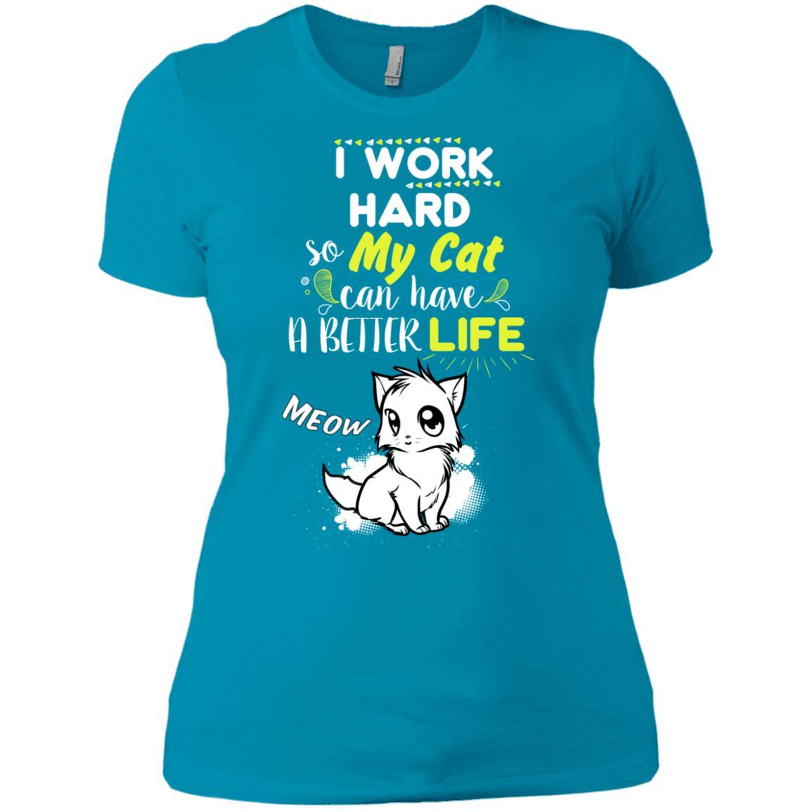 Cat Tee - I Work Hard So My Cat Can Have A Better Life (Ladies) - CatsForLife