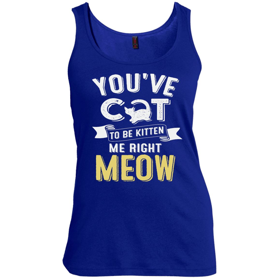 Cat Tee - You've Cat To Be Kitten Me Right Meow - CatsForLife