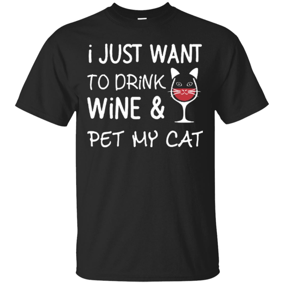 I Just Want To Drink Wine & Pet My Cat - CatsForLife