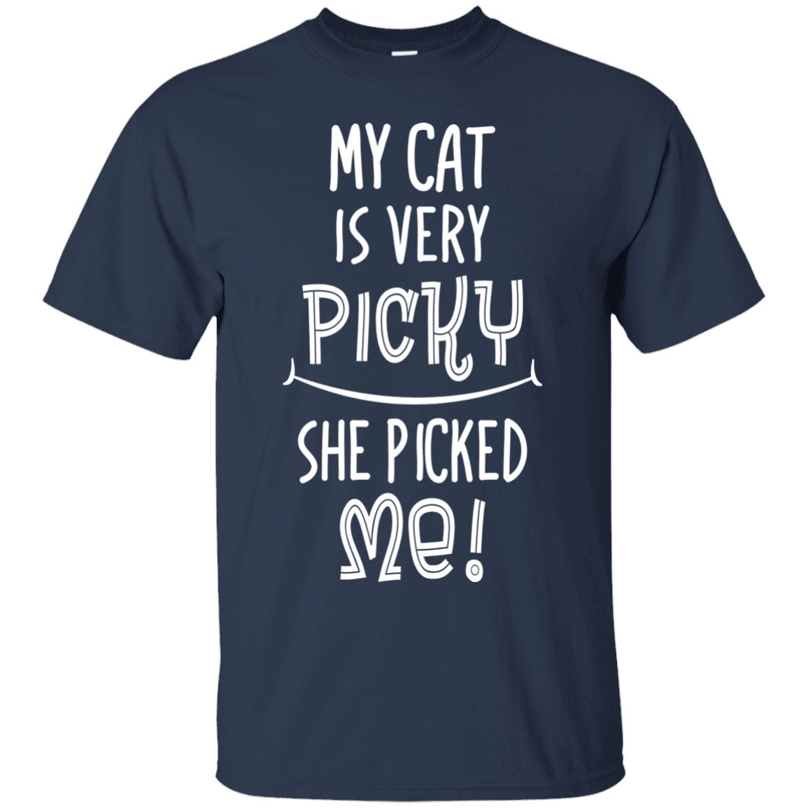 My Cat Is Very Picky - Cat Shirt