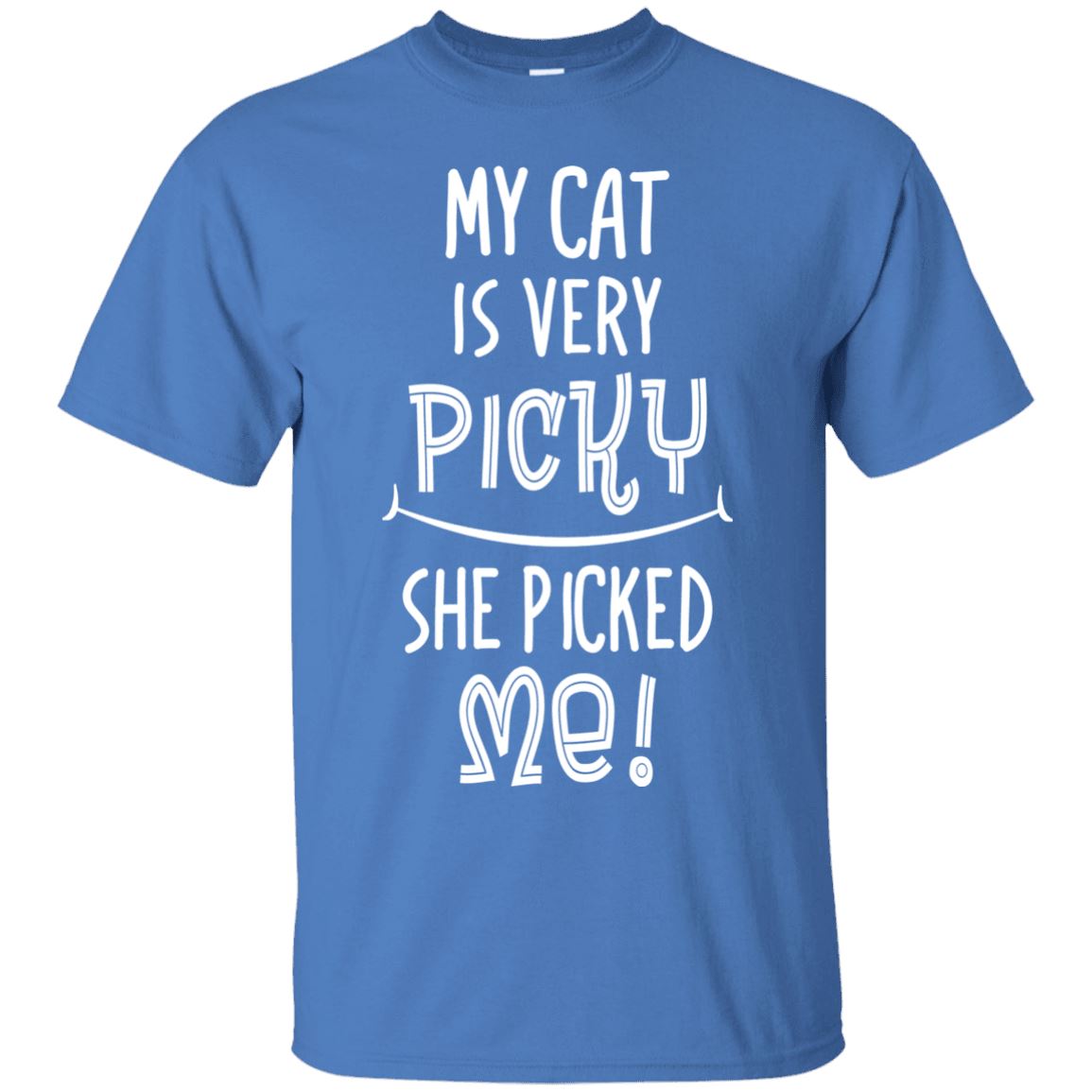 My Cat Is Very Picky - Cat Shirt